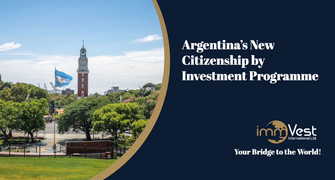 Argentina’s New Citizenship-by-Investment Programme