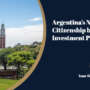 Argentina’s New Citizenship-by-Investment Programme